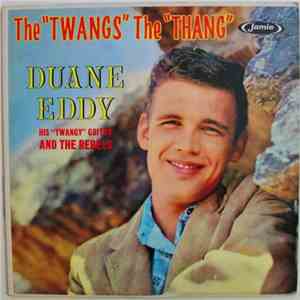 Duane Eddy - The "Twangs" The "Thang"
