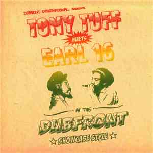 Dubfront, Tony Tuff, Earl 16 - Tony Tuff Meets Earl 16 At The Dubfront - Showcase Style