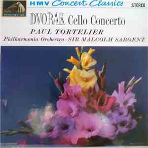 Dvořák, Paul Tortelier, Philharmonia Orchestra, Sir Malcolm Sargent - Dvořák Cello Concerto