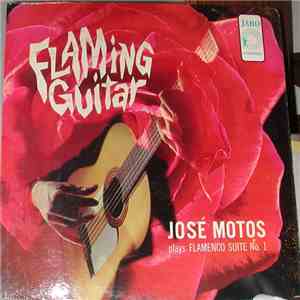 Flaming Guitar Jose Motos - Plays Flamenco Suite No. 1
