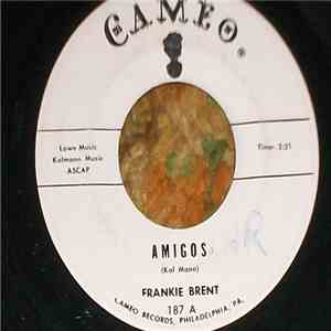 Frankie Brent - Amigos/Hi Ho Silver