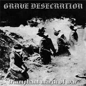 Grave Desecration - Triumphant March Of War