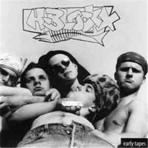 H-Blockx - Early Tapes