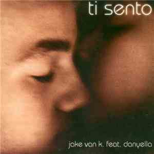 Jake Van K. Feat. Danyella - Ti Sento