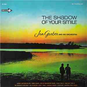 Jan Garber And His Orchestra - The Shadow Of Your Smile