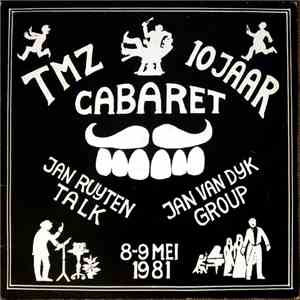 Jan Ruyten Talk, Jan van Dijk Group - T.M.Z. 10 Jaar Cabaret