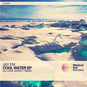 Jay FM - Cool Water EP