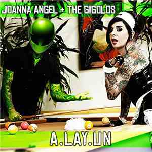 Joanna Angel & The Gigolos - A.Lay.Un
