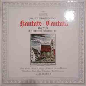 Johann Sebastian Bach, Edith Mathis • Ernst Haefliger • Dietrich Fischer-Dieskau • Münchener Bach-Chor • Münchener Bach-Orchester • Karl Richter - Cantata BWV 21 "Ich Hatte Viel Bekümmernis"