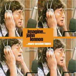 John Lennon - Imagine...More Session Tapes