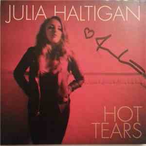 Julia Haltigan - Hot Tears
