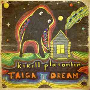 Kirill Platonkin - Taiga Dream