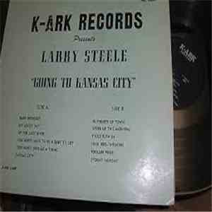 Larry Steele - Going To Kansas City