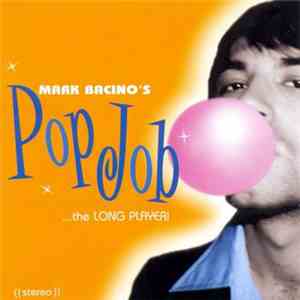 Mark Bacino - Mark Bacino's Pop Job...The Long Player!