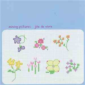 Moving Pictures - Joie De Vivre