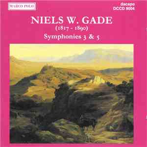 Niels W. Gade - Symphonies 3 & 5