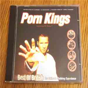 Porn Kings - Best Of British - The Ultimate Clubbing Experience