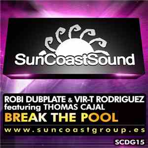 Robi Dubplate & Vir-T Rodriguez Featuring Thomas Cajal - Break The Pool