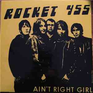Rocket 455 - Ain't Right Girl