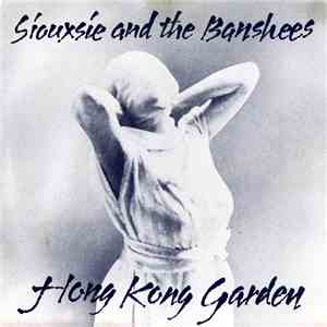 Siouxsie And The Banshees - Hong Kong Garden