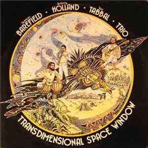 Spencer Barefield - Anthony Holland - Tani Tabbal / Barefield-Holland-Tabbal Trio - Transdimensional Space Window