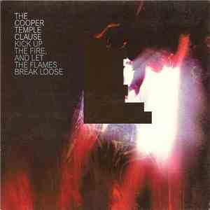 The Cooper Temple Clause - Kick Up The Fire, And Let The Flames Break Loose