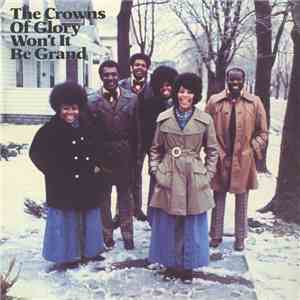The Crowns Of Glory - Won't It Be Grand