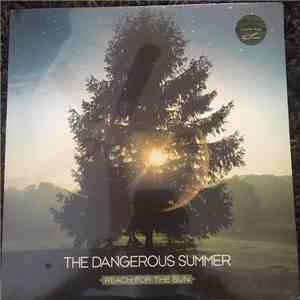 The Dangerous Summer - Reach For The Sun