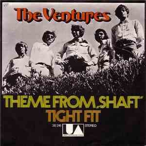 The Ventures - Theme From "Shaft" / Tight Fit