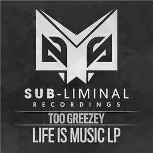 Too Greezey - Life Is Music LP