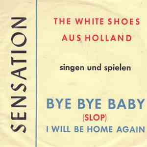 White Shoes  - Bye, Bye, Baby