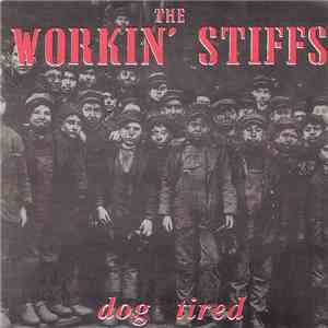 Workin' Stiffs, The - Dog Tired