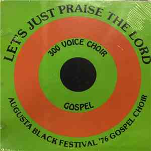 Augusta Black Festival 76' Gospel Choir - Let's Just Praise The Lord