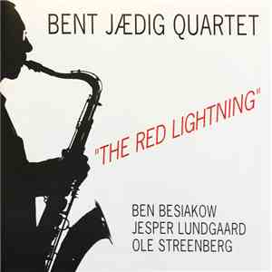 Bent Jædig Quartet - The Red Lightning