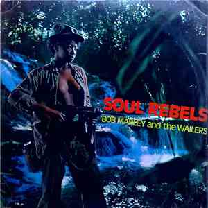 Bob Marley And The Wailers - Soul Rebels