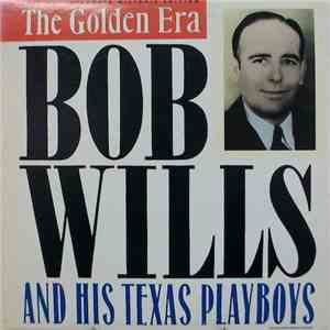 Bob Wills And His Texas Playboys - The Golden Era