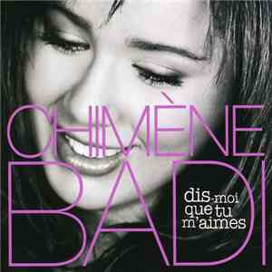 Chimène Badi - Dis-Moi Que Tu M'aimes