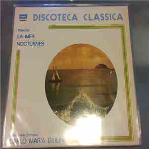 Claude Debussy, Philarmonia Orchestra Direttore Carlo Maria Giulini - La Mer / Nocturnes