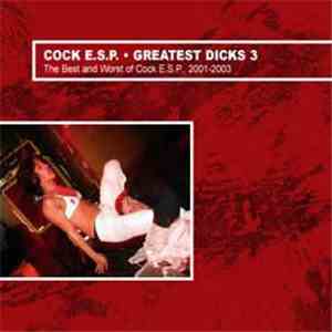 Cock E.S.P. - Greatest Dicks III