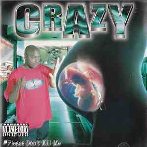 Crazy - Please Don't Kill Me