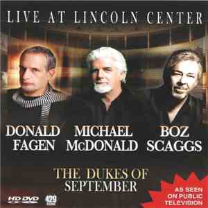 Donald Fagen, Michael McDonald, Boz Scaggs - Live At Lincoln Center - The Dukes Of September