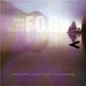 Fog  - Slow And Slower