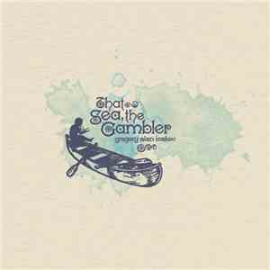 Gregory Alan Isakov - That Sea, The Gambler