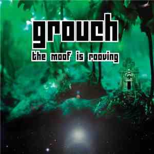 Grouch  - The Moof Is Rooving
