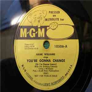 Hank Williams With His Drifting Cowboys - You're Gonna Change / Lost Highway