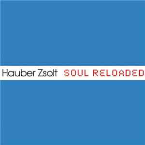 Hauber Zsolt - Soul Reloaded