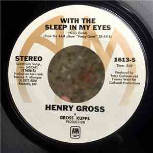 Henry Gross - With The Sleep In My Eyes / Meet Me On The Corner