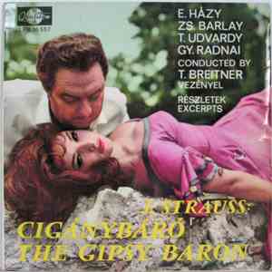J. Strauss, Hungarian State Orchestra & Chorus Of The Hungarian Radio And Television - Cigánybáró, Részletek (The Gipsy Baron, Excerpts)
