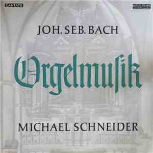 Joh. Seb. Bach, Michael Schneider - Orgelmusik