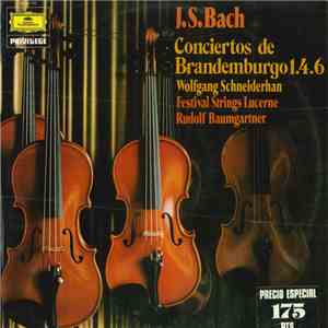 J.S. Bach - Wolfgang Schneiderhan - Festival Strings Lucerne - Rudolf Baumgartner - Conciertos De Brandenburgo 1.4.6